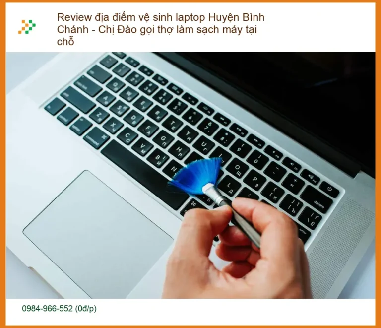 Vệ sinh laptop Huyện Bình Chánh - Gọi thợ làm sạch máy tại chỗ uy tín