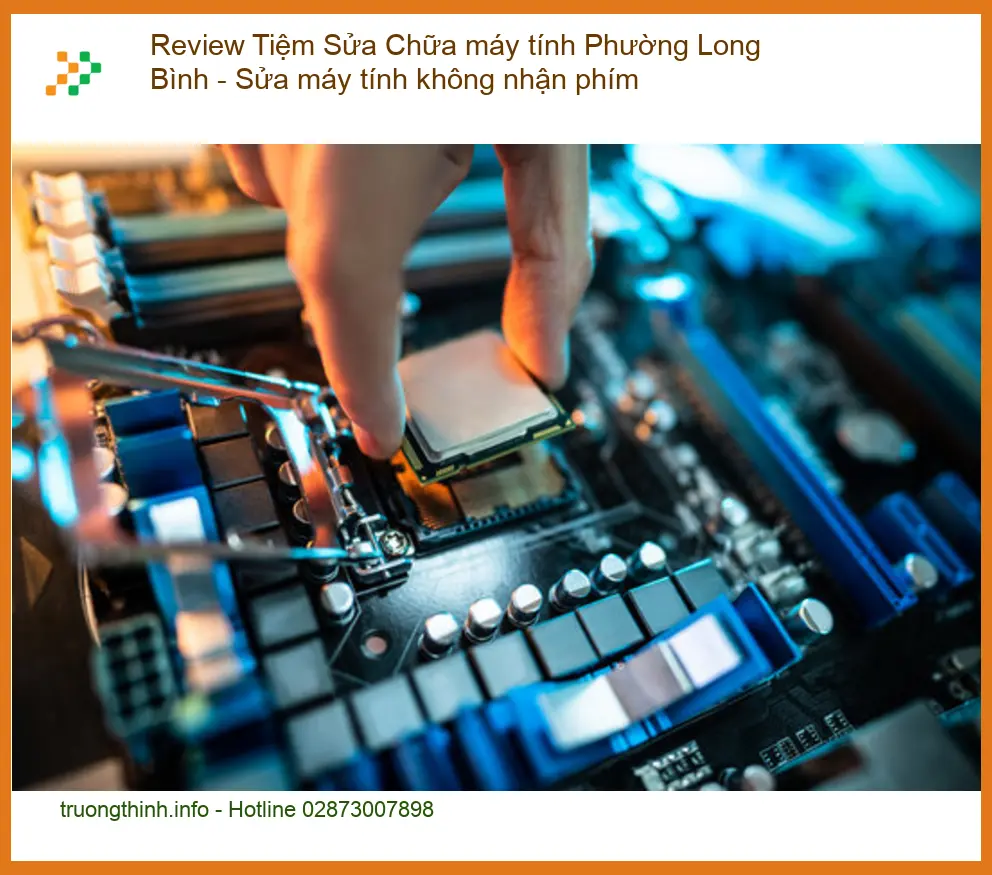 Sửa máy tính Long Bình: Review tiệm chữa không phím - Trung tâm hỗ trợ