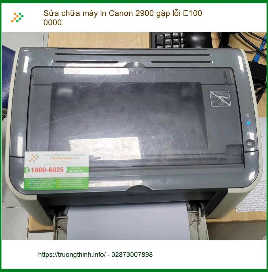 Cô Trang gặp lỗi E100 0000 máy in Canon 2900 - Dịch vụ sửa chữa Quận Bình Tân