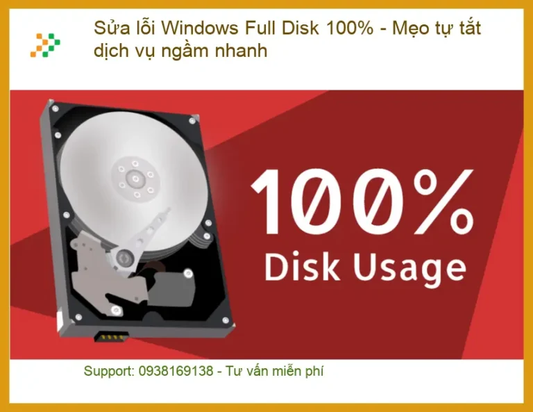 Windows Sửa lỗi Full Disk 100% - Cách tự xử lý tại nhà hiệu quả