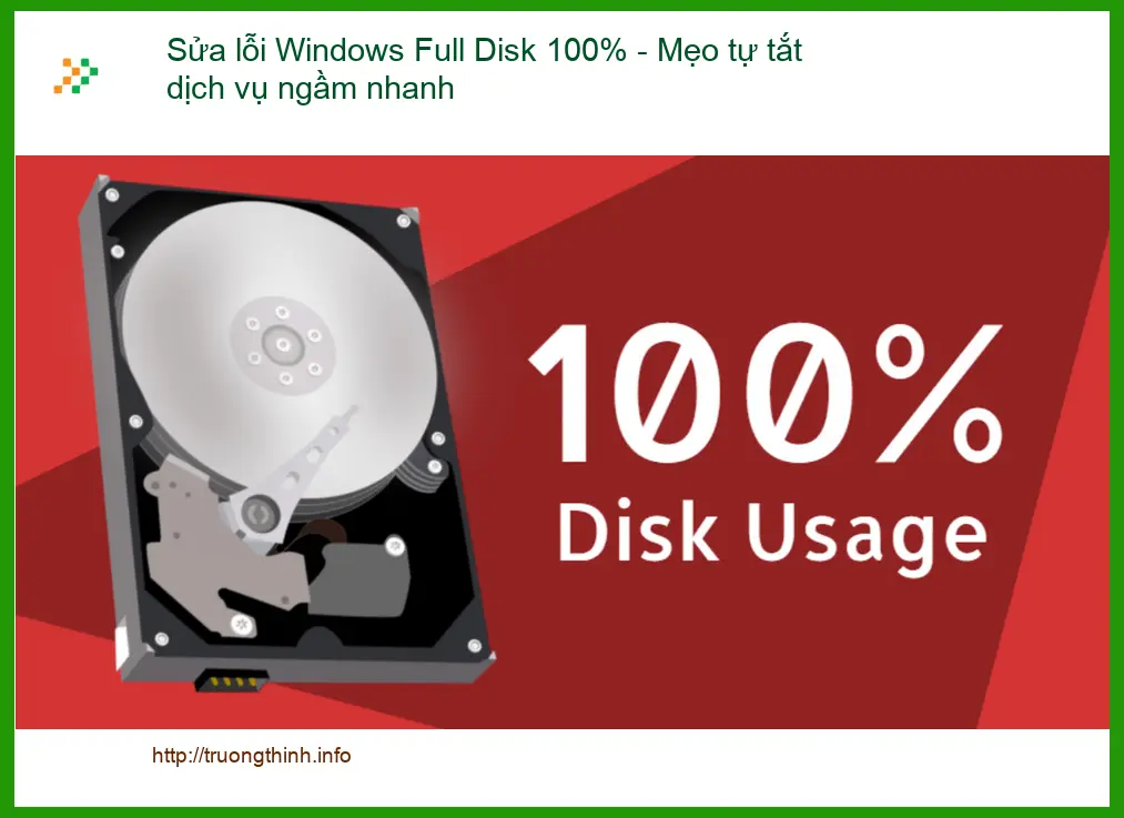 Windows Sửa lỗi Full Disk 100% - Trung tâm hỗ trợ gần đây