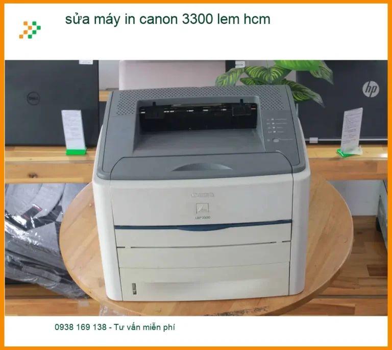 Sửa máy in Canon 3300 lem hcm tận nơi - Điện thoại công ty xử lý gấp