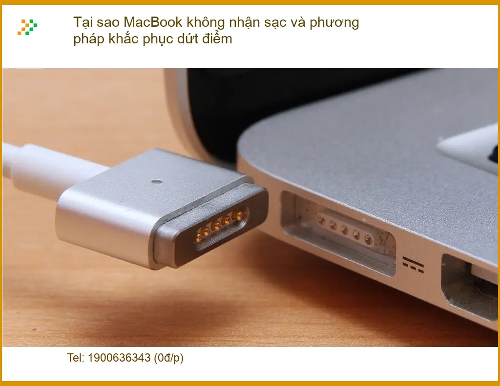Macbook không nhận sạc? Cách khắc phục dứt điểm tại nhà hiệu quả