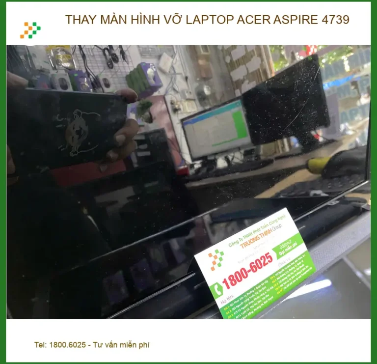 Anh Phúc ở Quận 12 tìm chỗ thay màn hình vỡ Acer Aspire 4739