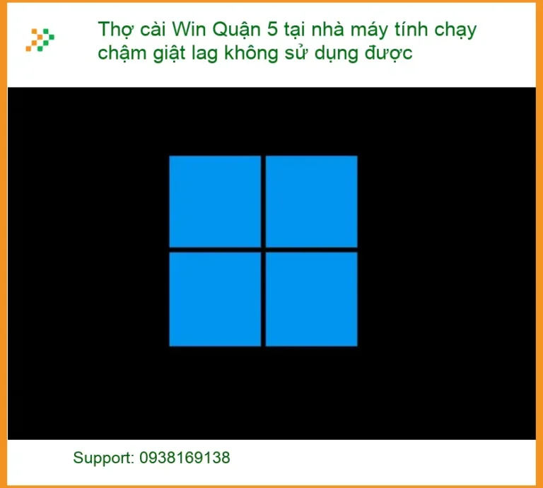Thợ cài Win Quận 5 tại nhà máy tính chậm, lag - Trung tâm hỗ trợ nhanh