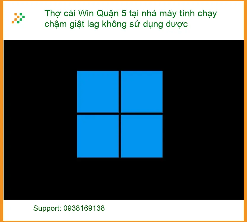 Thợ cài Win Quận 5 tại nhà máy tính chậm, lag - Trung tâm hỗ trợ nhanh