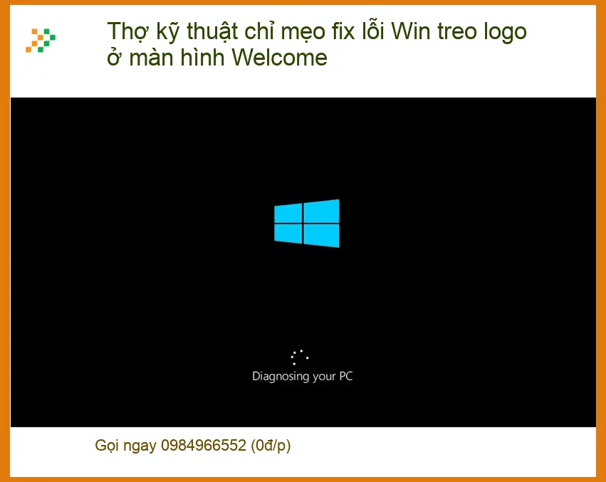 Fix lỗi Win treo logo Welcome - Thợ kỹ thuật chỉ mẹo nhanh