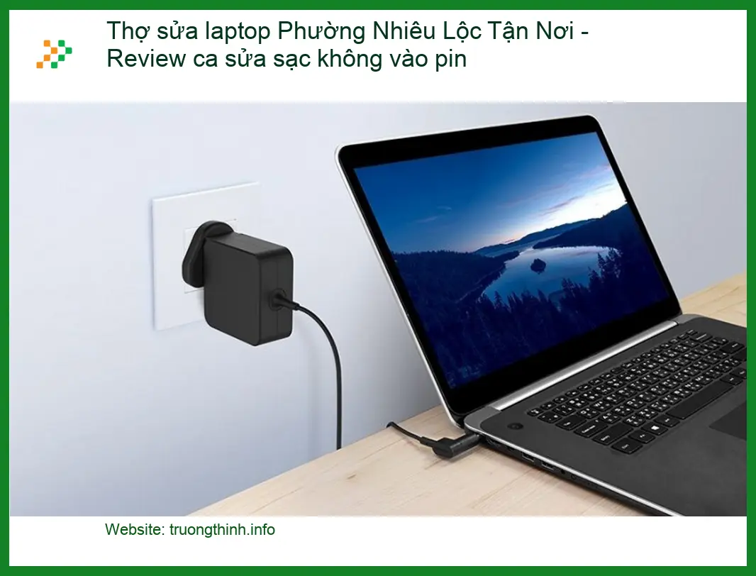 Sửa Laptop Nhiêu Lộc sạc không vào pin tận nơi - Gọi thợ 0938169138