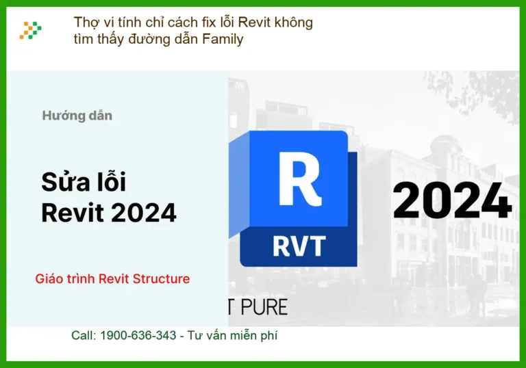 Thủ thuật fix lỗi Revit không tìm thấy Family - Trung tâm hỗ trợ