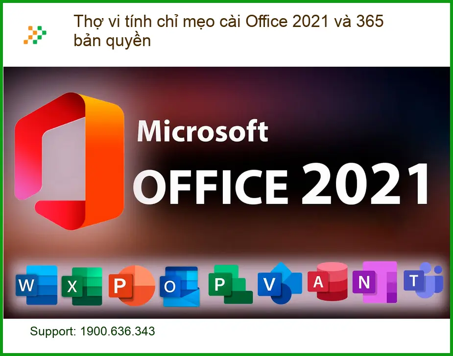 Thủ thuật cài Office 2021 và 365 bản quyền từ thợ vi tính - Cách tự xử lý tại nhà