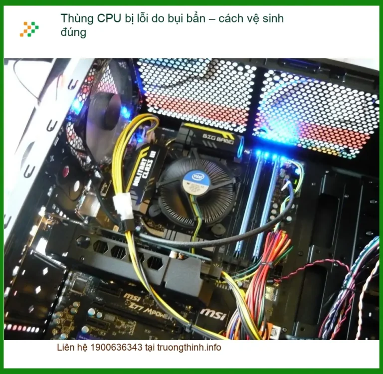 PC Thùng CPU bị lỗi do bụi bẩn – cách vệ sinh đúng - Trung tâm sửa PC uy tín TPHCM