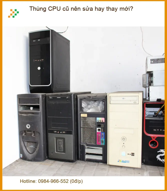 PC Thùng CPU cũ nên sửa hay thay mới khi nào? - Tư vấn chuyên gia Trường Thịnh