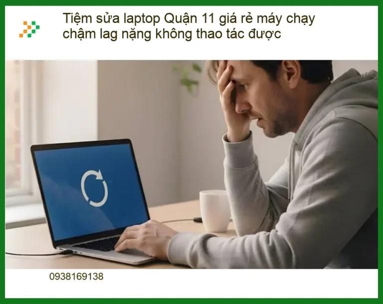 Sửa Laptop Tiệm sửa laptop Quận 11 máy chạy chậm - Trung tâm hỗ trợ gần đây
