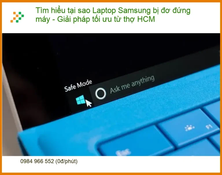Sửa Laptop Samsung bị đơ đứng máy - Tìm hiểu nguyên nhân, hỗ trợ TPHCM