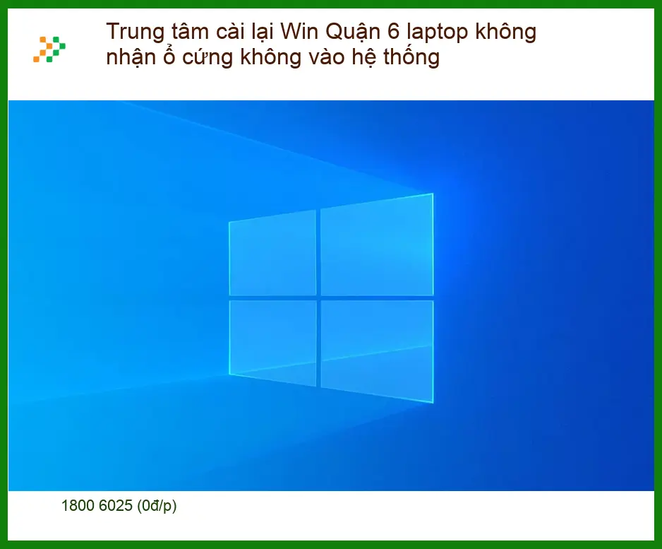 Windows Trung tâm cài lại Win Quận 6 laptop không nhận ổ cứng - Trung tâm hỗ trợ