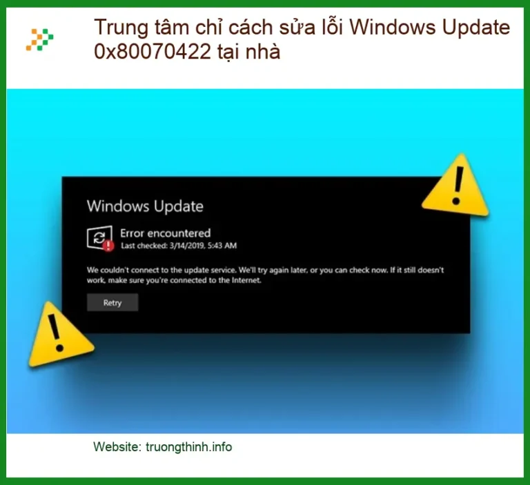 Windows Trung tâm chỉ cách sửa lỗi Update 0x80070422 – Địa chỉ hỗ trợ gần đây