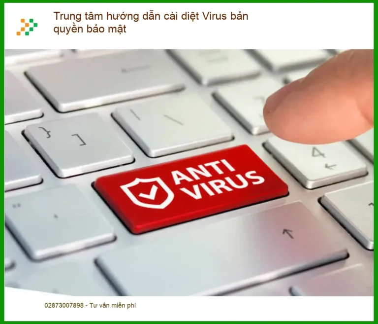 Diệt Virus bản quyền bảo mật - Trung tâm cài đặt uy tín TPHCM