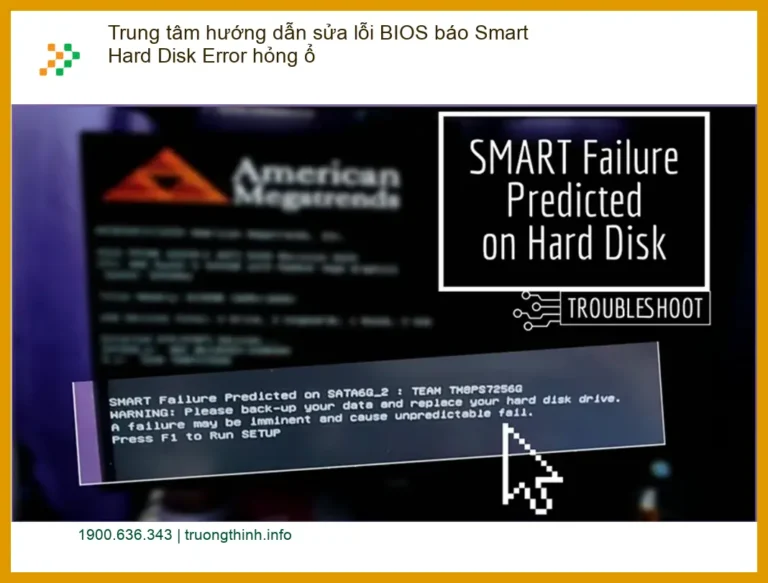 Sửa lỗi BIOS Smart Hard Disk Error - Hướng dẫn tự xử lý tại nhà