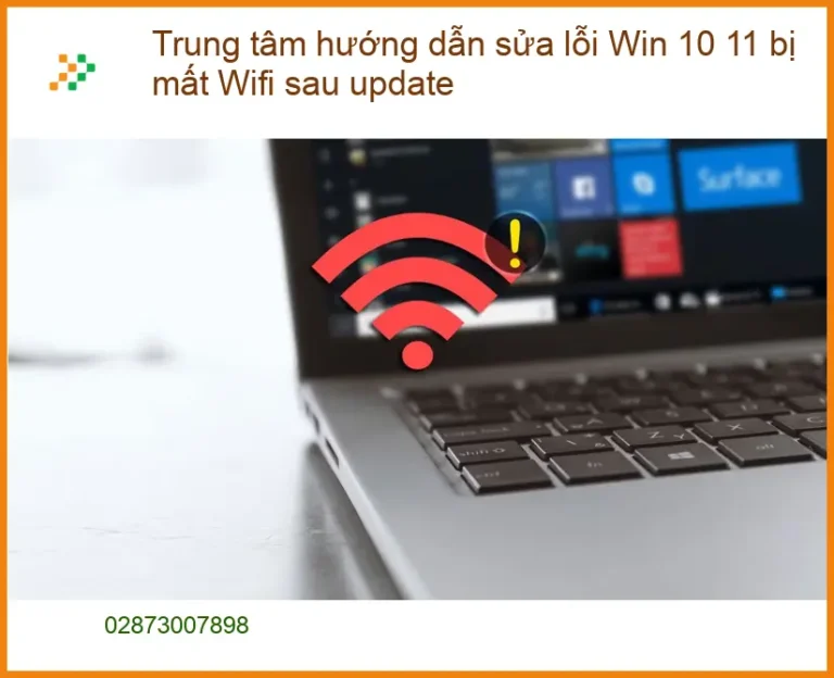 Windows Trung tâm hướng dẫn sửa lỗi Win 10 11 bị mất Wifi sau update - Địa chỉ hỗ trợ nhanh