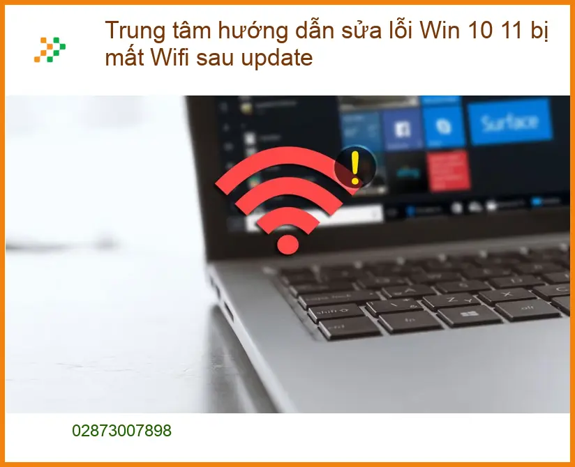 Windows Trung tâm hướng dẫn sửa lỗi Win 10 11 bị mất Wifi sau update - Địa chỉ hỗ trợ nhanh