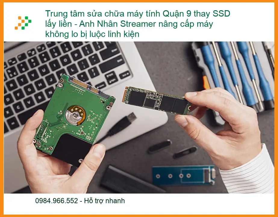 Sửa máy tính Quận 9 thay SSD lấy liền - Trung tâm uy tín gần đây