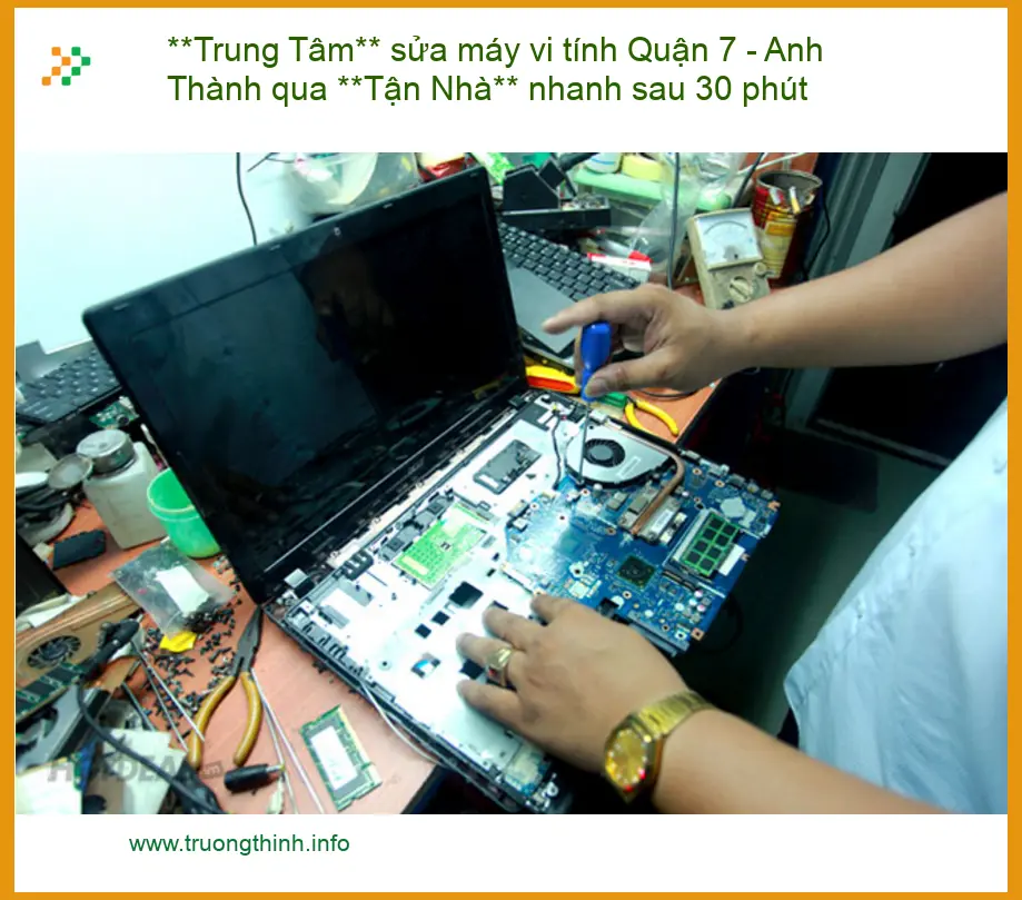 Sửa máy tính Trung Tâm sửa vi Quận 7 - Kỹ thuật viên tận nhà
