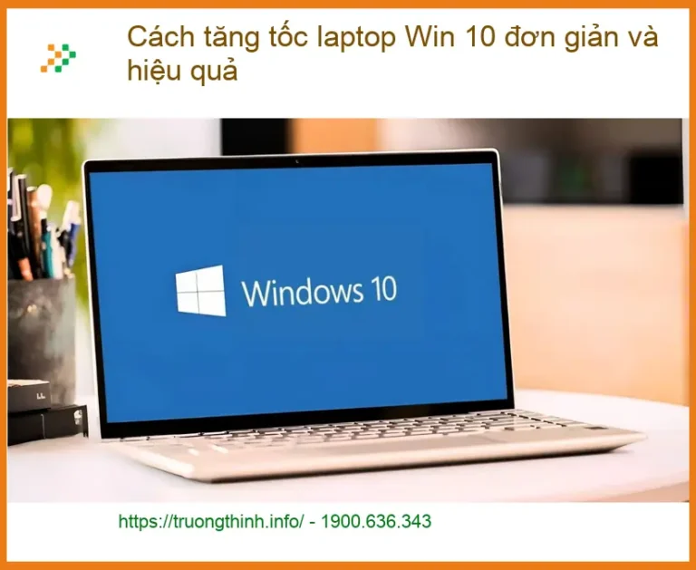 Laptop Cách tăng tốc Win 10 hiệu quả - Trung tâm hỗ trợ máy tính TPHCM