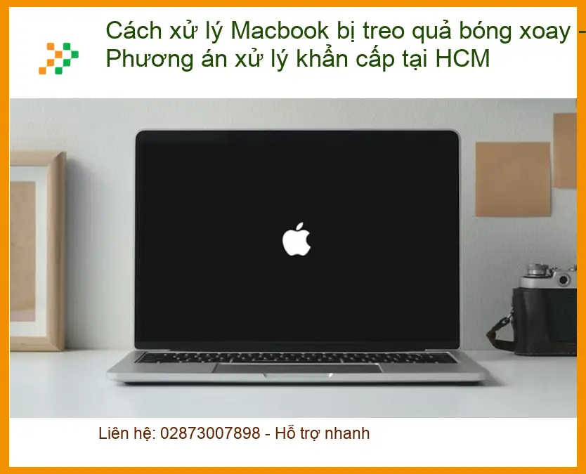 Sửa Macbook bị treo quả bóng xoay: Xử lý khẩn cấp - Trung tâm TPHCM