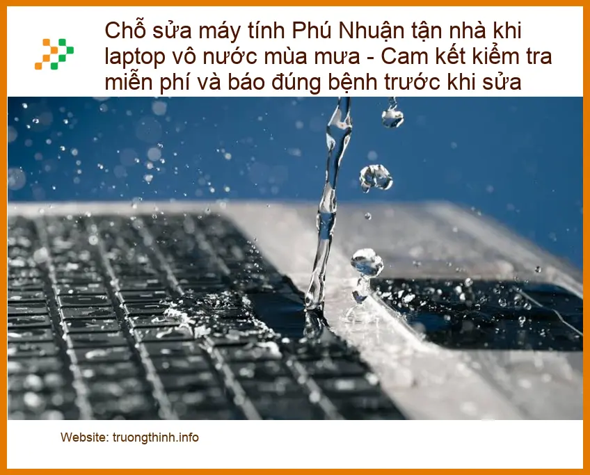 Sửa máy tính Phú Nhuận tận nhà khi laptop vô nước - Thợ xử lý nhanh