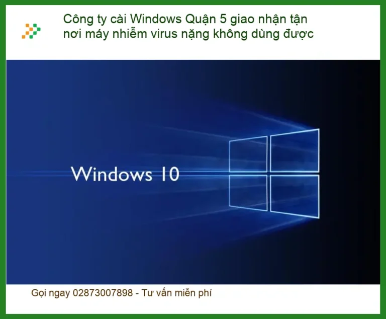 Windows Công ty cài Quận 5 máy nhiễm virus nặng - Trung tâm hỗ trợ gần đây