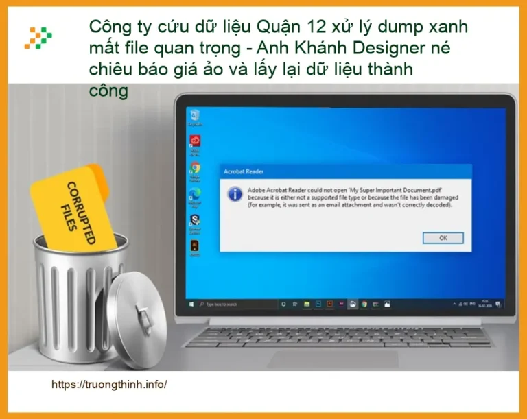 Khôi Phục Dữ Liệu Quận 12 xử lý dump xanh mất file - Công ty cứu nhanh