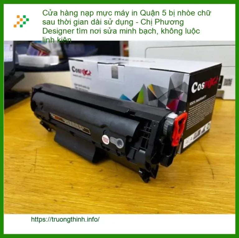 Sửa Chữa Nạp Mực Máy In Quận 5 nhòe chữ tận nơi - Điện thoại công ty xử lý gấp