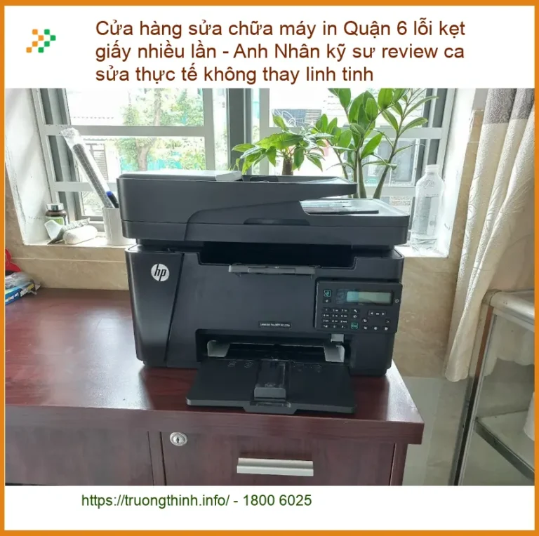 Sửa Chữa Nạp Mực Máy In Quận 6 lỗi kẹt giấy - Trung tâm hỗ trợ gần đây