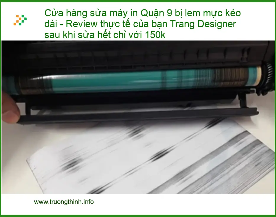 Sửa Máy In Quận 9 bị lem mực tận nơi - Điện thoại công ty xử lý gấp