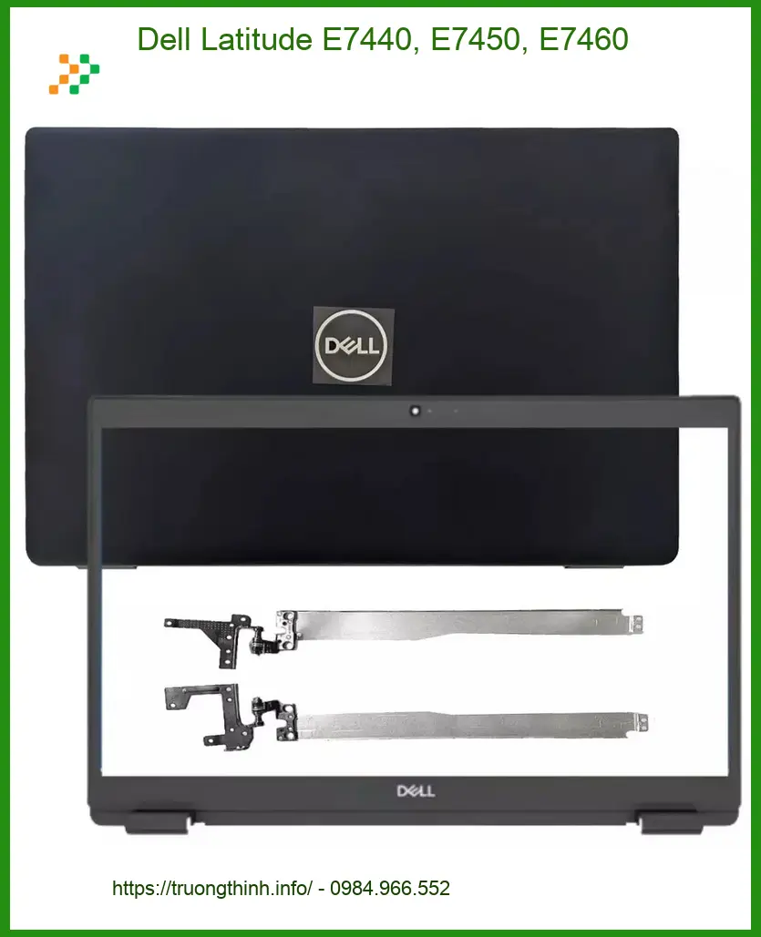 Vỏ Laptop Dell Latitude E7440/E7450/E7460 - Thay Lấy Ngay | Giá Rẻ TPHCM