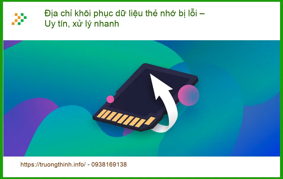 Khôi Phục Dữ Liệu thẻ nhớ bị lỗi - Trung tâm uy tín, lấy liền TPHCM