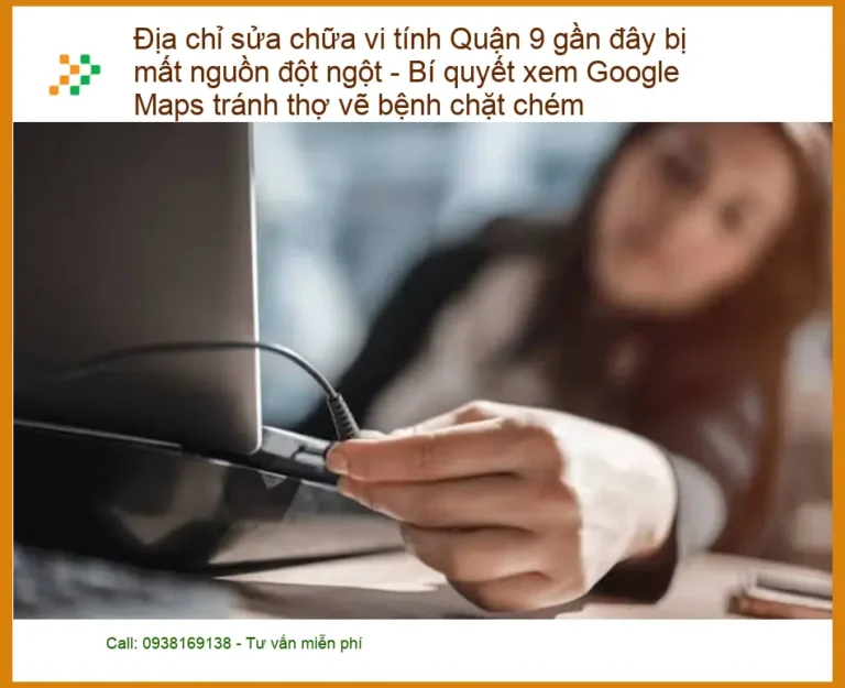 Sửa máy tính Quận 9 bị mất nguồn đột ngột - Trung tâm uy tín gần đây