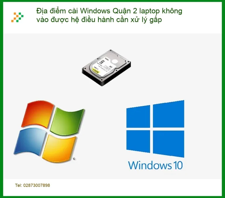 Cài Windows Quận 2 laptop không vào HĐH - Dịch vụ tận nơi xử lý gấp