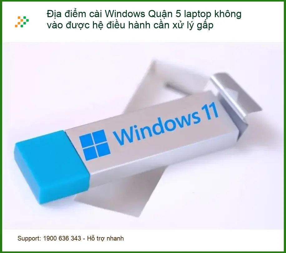 Windows cài Quận 5 laptop không vào được hệ điều hành - Dịch vụ xử lý gấp tận nơi