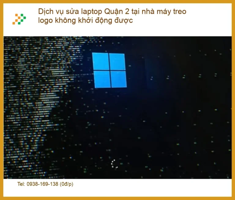 Sửa Laptop Dịch vụ sửa laptop Quận 2 treo logo - Trung tâm hỗ trợ ngay
