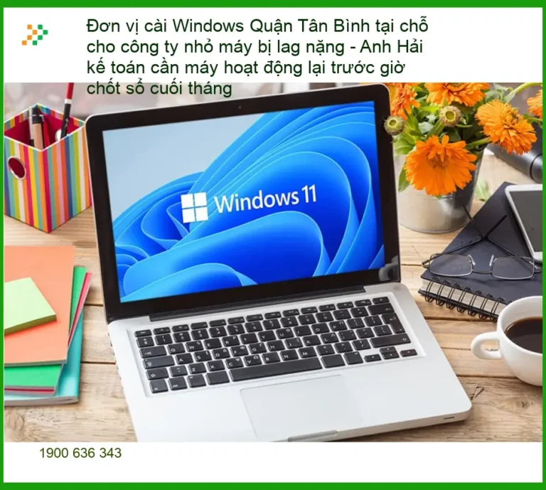 Windows cài Quận Tân Bình máy lag nặng - Thợ xử lý gấp tận nơi