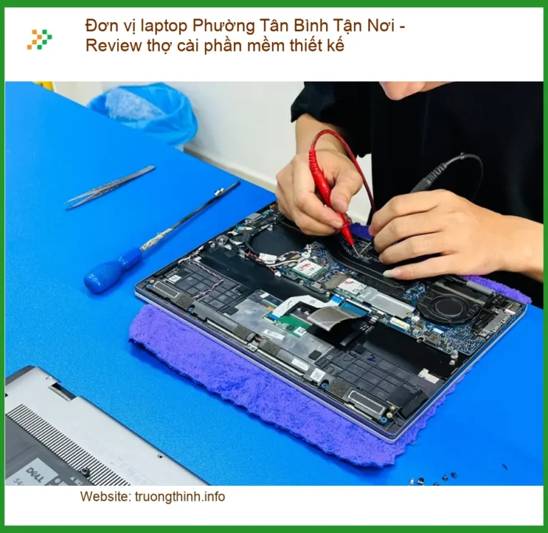 Đơn vị laptop Phường Tân Bình cài phần mềm thiết kế - Tư vấn chuyên gia