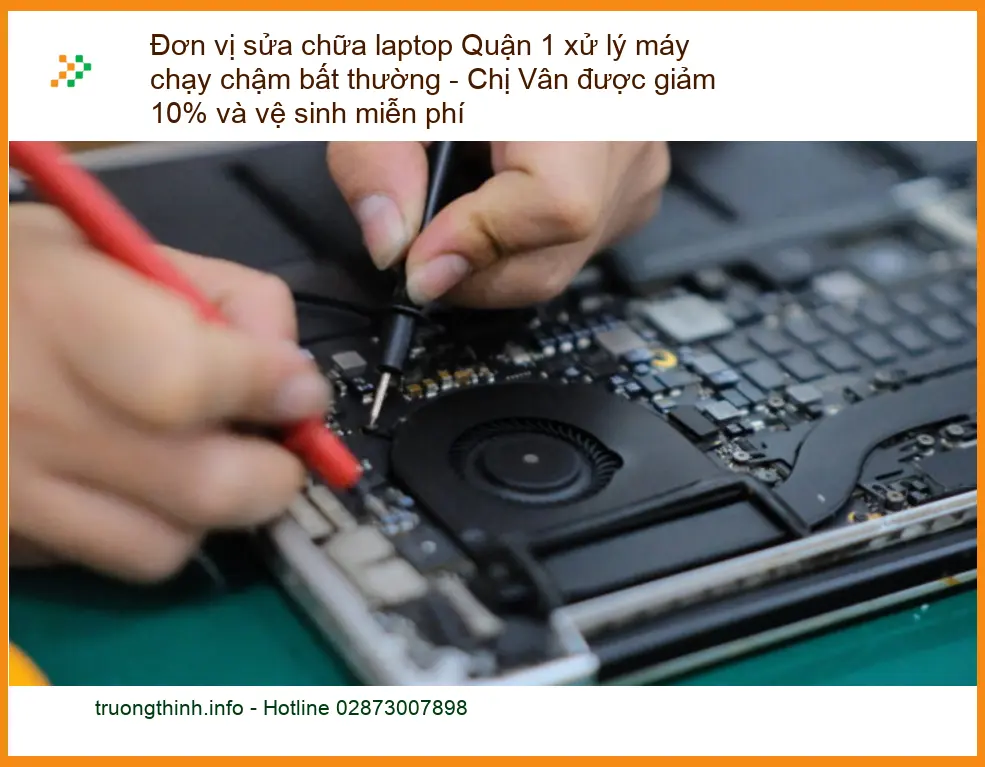 Sửa máy tính Đơn vị sửa chữa laptop Q1 chạy chậm - Trung tâm hỗ trợ nhanh
