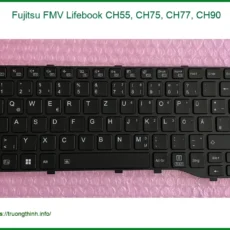 Bàn phím Laptop Fujitsu FMV Lifebook CH55, CH75, CH77, CH90 - Thay Nhanh TPHCM