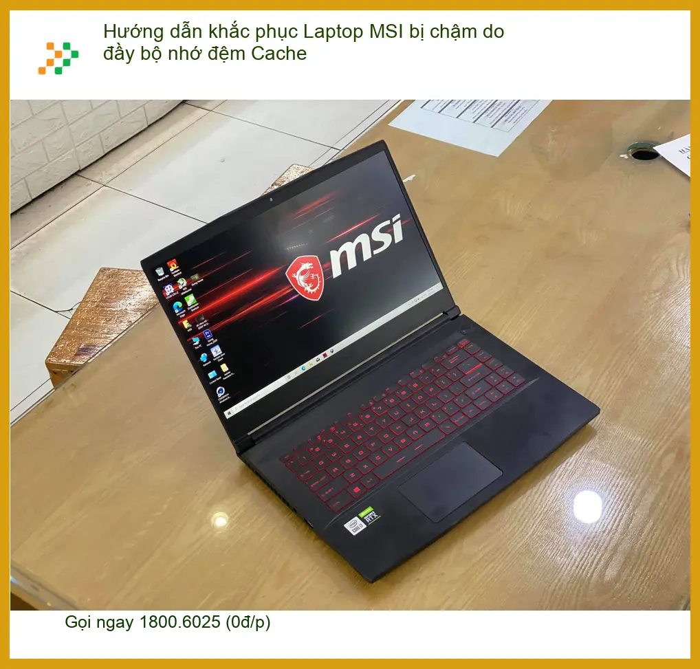 Sửa Laptop MSI chậm Cache - Địa chỉ trung tâm hỗ trợ gần đây