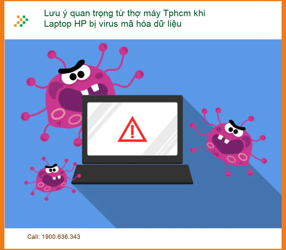 Sửa Laptop HP bị virus mã hóa dữ liệu Tphcm - Trung tâm hỗ trợ uy tín