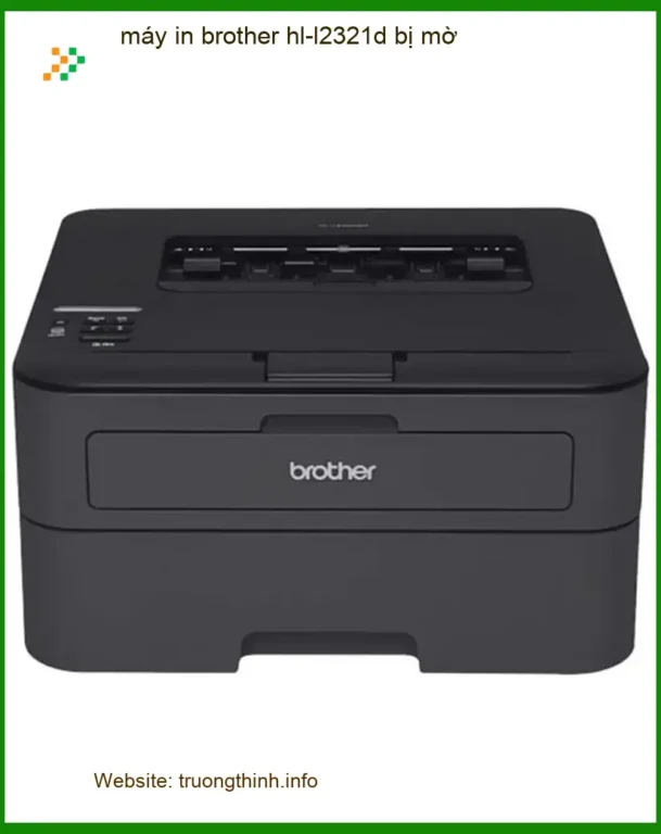 Sửa Chữa Nạp Mực Máy In brother hl-l2321d mờ - Thợ xử lý gấp tận nơi