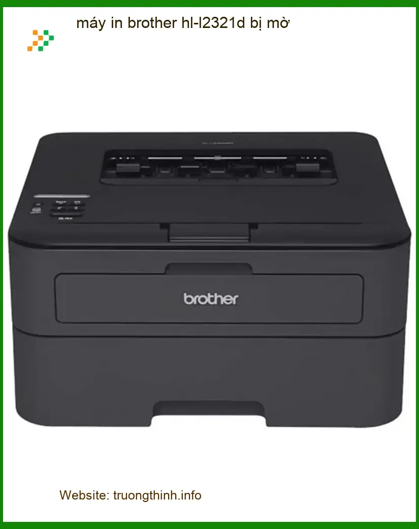 Sửa Chữa Nạp Mực Máy In brother hl-l2321d mờ - Thợ xử lý gấp tận nơi