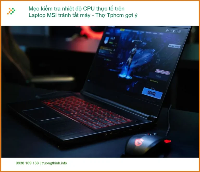 Sửa Laptop: Mẹo kiểm tra nhiệt độ CPU MSI tránh tắt máy - Thợ Tphcm