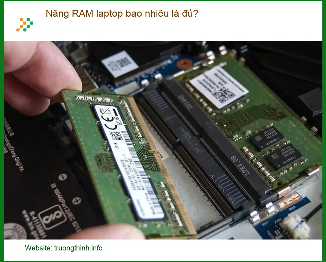 Laptop Nâng RAM laptop bao nhiêu là đủ? - Tư vấn từ chuyên gia kỹ thuật
